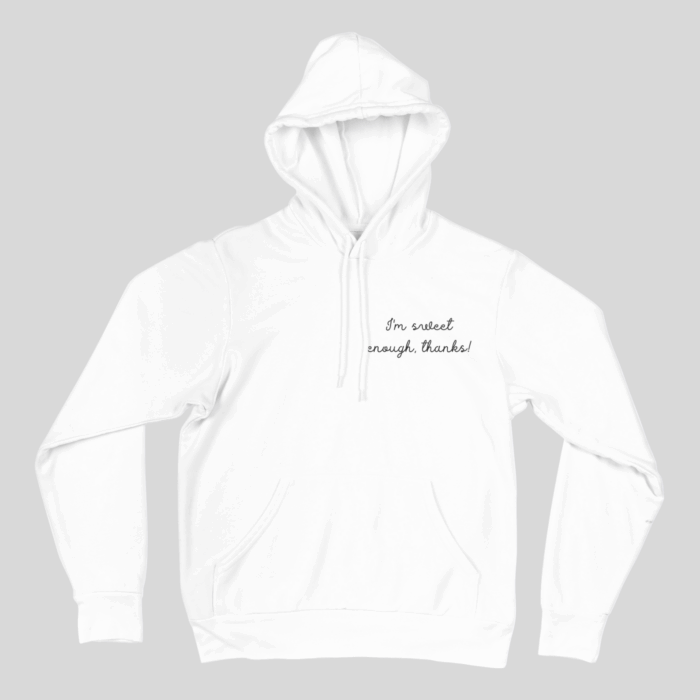 15. "I’m sweet enough, thanks!" – pulóver