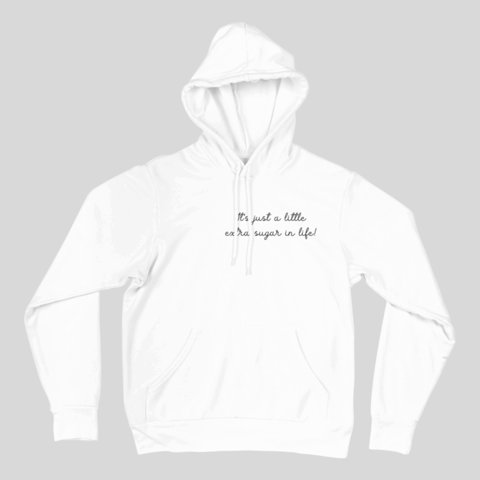 1. "It’s just a little extra sugar in life!" - pulóver