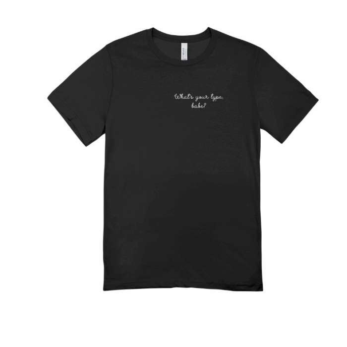 8. What’s your type, babe? – póló