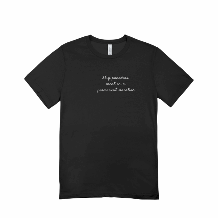 18. My pancreas went on permanent vacation – póló